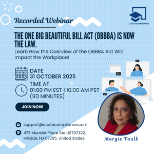 The One Big Beautiful Bill Act (OBBBAA) is Now the Law. Learn How the Overview of the OBBBA Act Will Impact the Workplace!