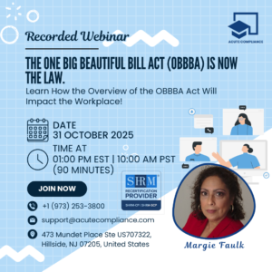 The One Big Beautiful Bill Act (OBBBAA) is Now the Law. Learn How the Overview of the OBBBA Act Will Impact the Workplace!