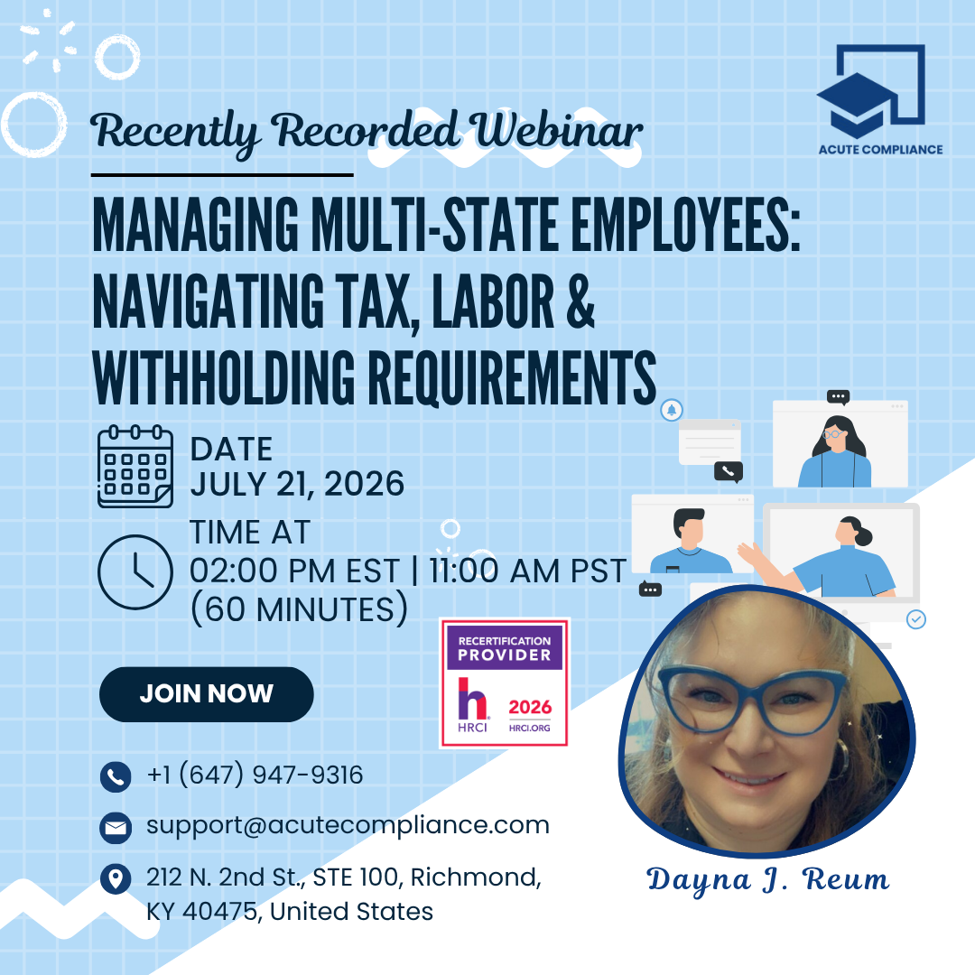 Managing Multi-State Employees: Navigating Tax, Labor & Withholding Requirements